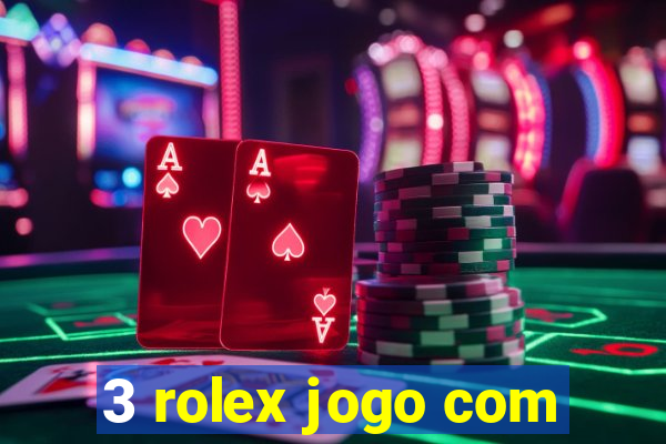 3 rolex jogo com